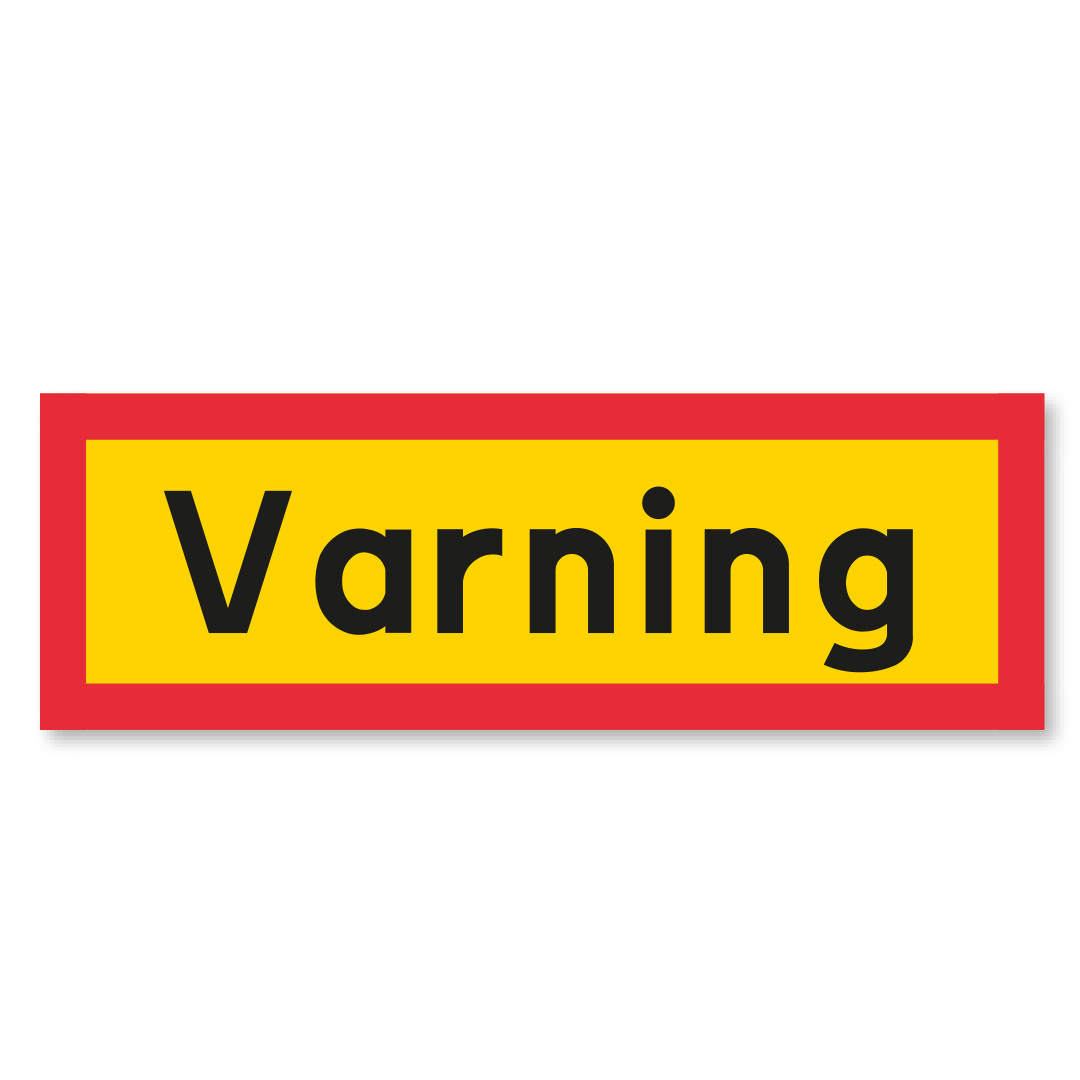 VARNINGSSKYLT VARNING